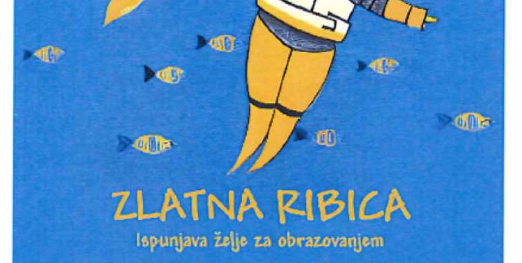 Humanitarna akcija “Zlatna ribica - jer upravo ona ispunjava želje za obrazovanjem.”